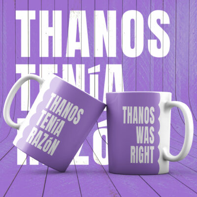 Thanos Was Right / Thanos Tenía Razón (Taza personalizada)