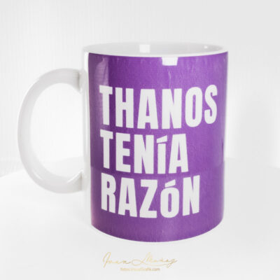 Thanos Was Right / Thanos Tenía Razón (Taza personalizada)